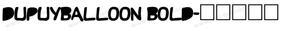 DupuyBALloon Bold字体转换